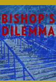 Bishop's Dilemma