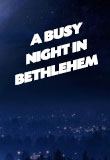 A Busy Night in Bethlehem